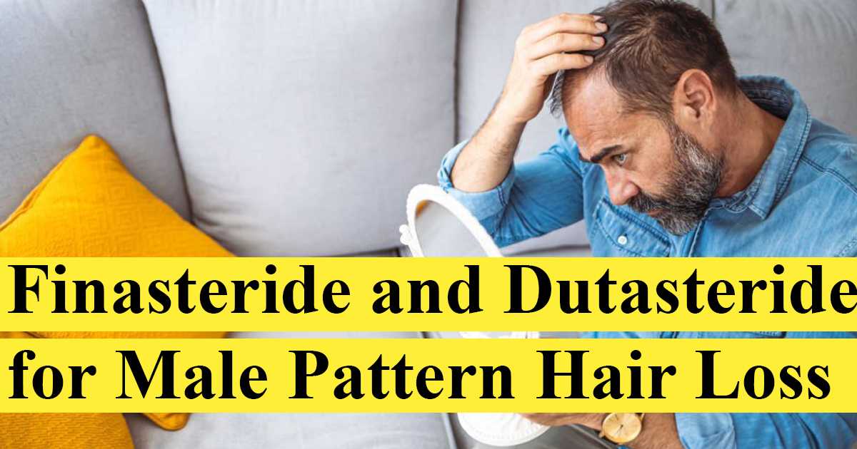 Finasteride and Dutasteride for Male Pattern Hair Loss